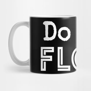 Do You Flow Mug